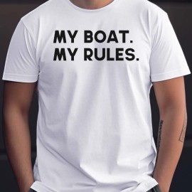 MY BOAT MY RULES Print T Shirt, Tees For Men, Casual Short Sleeve T-shirt For Summer