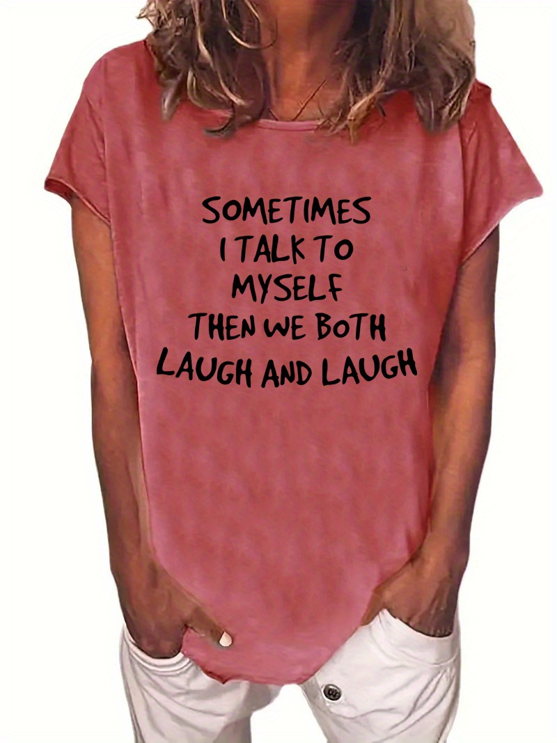 sometimes i talk to myself then we both laugh and laugh printed short sleeve t shirt sports fitness yoga running top womens clothing details 3